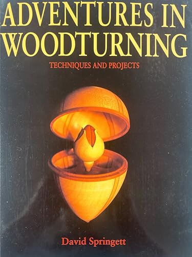 Adventures in Woodturning: Techniques and Projects