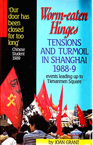 Worm-eaten Hinges: Tensions and Turmoil in Shanghai, 1988-89