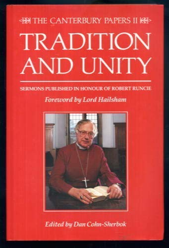 Tradition and Unity - Sermons Published in Honour of Robert Runcie
