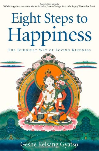 Eight Steps to Happiness: The Buddhist Way of Loving Kindness