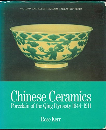 Chinese Ceramics: Porcelain of the Qing Dynasty, 1644-1911