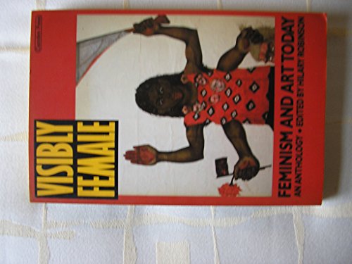 Visibly Female: Feminism and Art Today - An Anthology