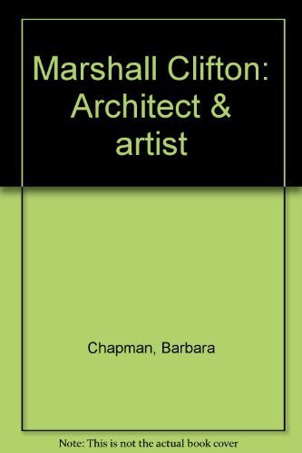 Marshall Clifton: Architect and Artist