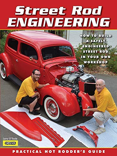 Street Rod Engineering: Practical Hot Rodder's Guide: How to Build ...