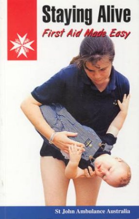 Staying Alive: First Aid Made Easy