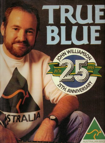 John Williamson:#True Blue 25th Anniversary