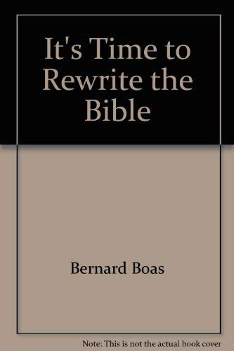 It's Time to Rewrite the Bible