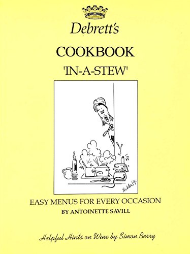 Debrett's Cook Book: "In-a-stew" Easy Menus for Every Occasion