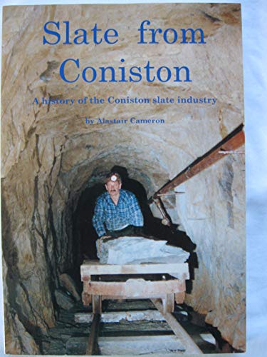 Slate from Coniston: A History of the Coniston Slate Industry
