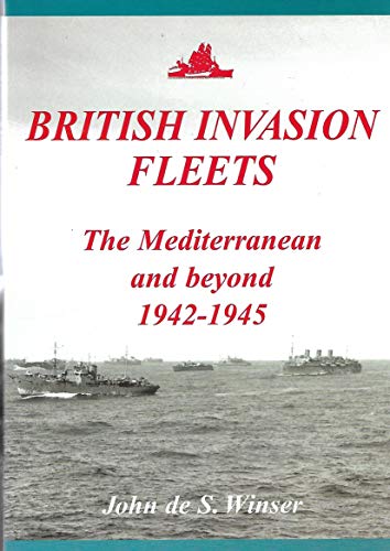 British Invasion Fleets: The Mediterranean and Beyond 1942-1945