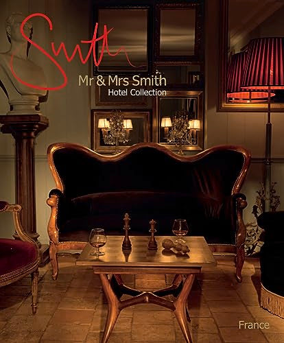 Mr and Mrs Smith Hotel Collection: France