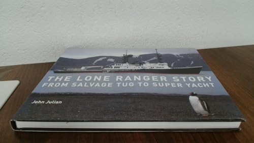 The Lone Ranger Story: From Salvage Tug to Super Yacht