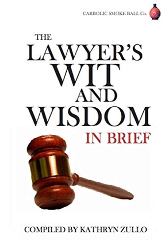 The Lawyer's Wit and Wisdom: In Brief