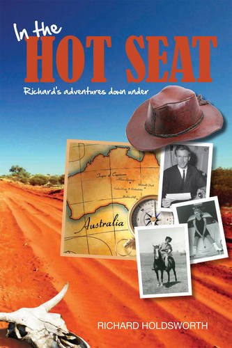 In the Hot Seat: Richard's Adventures Down Under