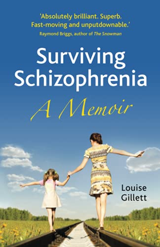 Surviving Schizophrenia: A Memoir