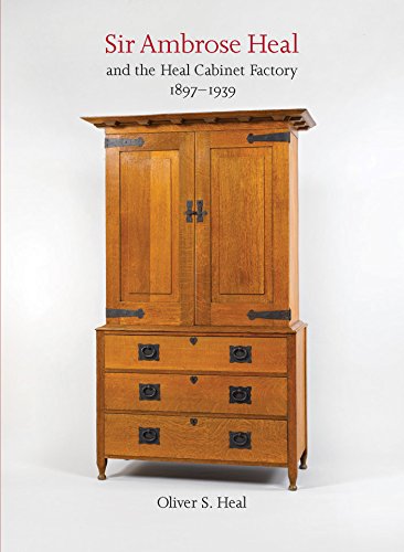 Sir Ambrose Heal and the Heal Cabinet Factory 1897 - 1939