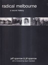 Radical Melbourne: A Secret History