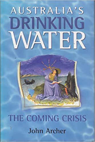 Australia's Drinking Water: the Coming Crisis: The Coming Crisis