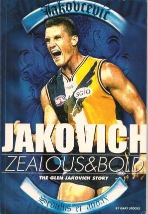 Glen Jakovich: Zealous and Bold