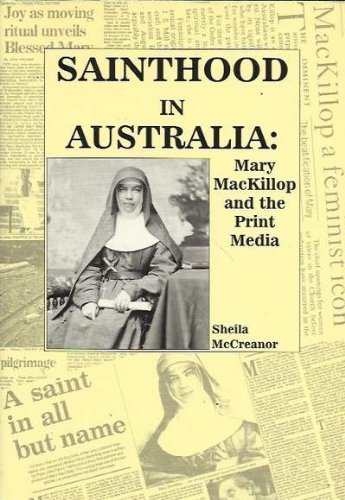 Sainthood in Australia: Mary Mackillop and the Print Media: Mary Mackillop and the Print Media