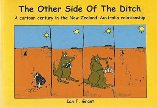 The Other Side of the Ditch: A Cartoon Century in the New Zealand-Australia Relationship