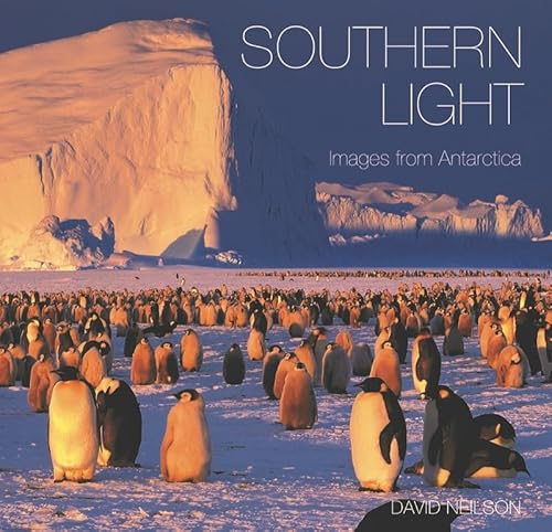 Southern Light: Images from Antarctica