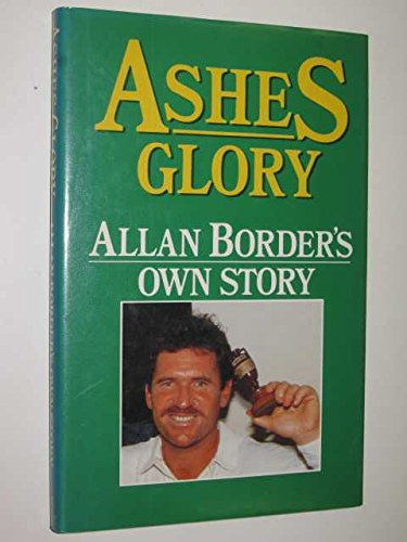 Ashes Glory: Allan Border's Own Story