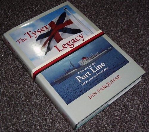 The Tyser Legacy: A History of the Port Line and Its Associated