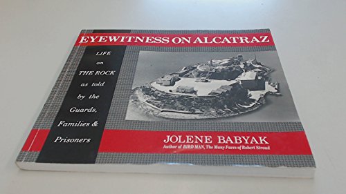 Eyewitness on Alcatraz: True Stories of Families Who Lived on the Rock