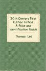 20th Century First Edition Fiction: A Price and Identification Guide