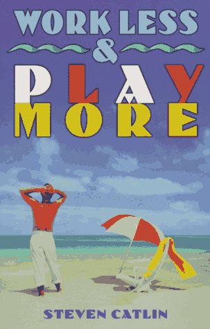 Work Less and Play More