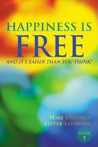 Happiness is Free: And it's Easier Than You Think!