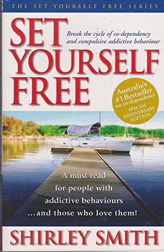 Set Yourself Free: Break the Cycle of Co-Dependancy and Compulsive Addictive Behaviour