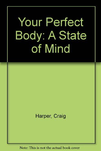 Your Perfect Body: A State of Mind