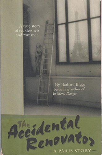 The Accidental Renovator: A Paris Story