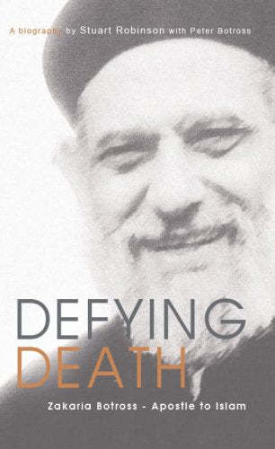 Defying Death: Zakaria Botross: Apostle to Islam