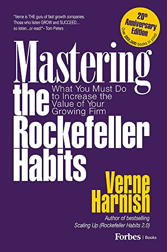 Mastering the Rockerfeller Habits: What You Must Do to Increase the Value of Your Growing Firm