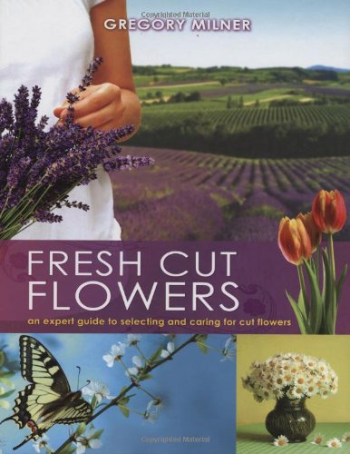 Fresh Cut Flowers: An Expert Guide to Selecting and Caring for Cut Flowers