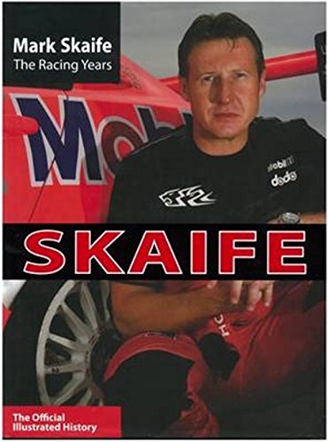 Mark Skaife: The Racing Years: The Official Illustrated History