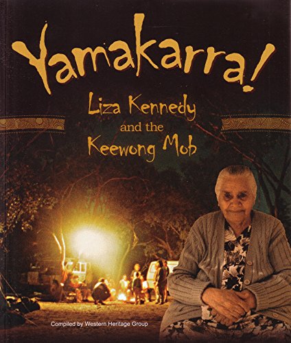 Yamakarra!: Liza Kennedy and the Keewong Mob