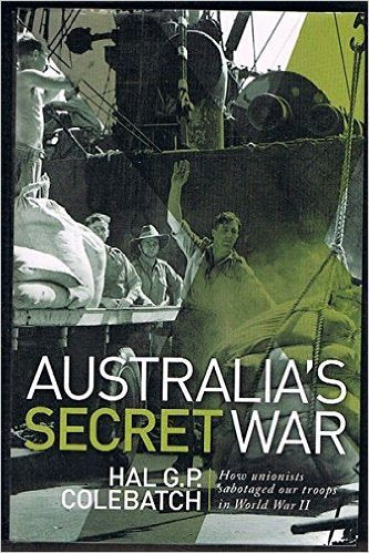 Australia's secret war: how trade unions sabotaged Australian military forces in WWII