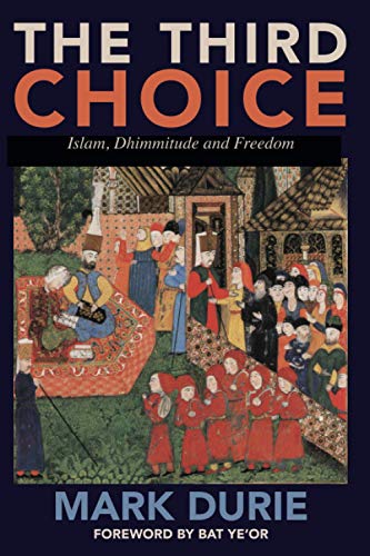 The Third Choice: Islam, Dhimmitude and Freedom