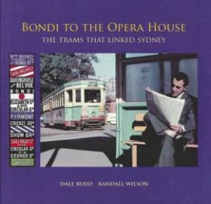 Bondi to the Opera House: TheTrams That Linked Sydney