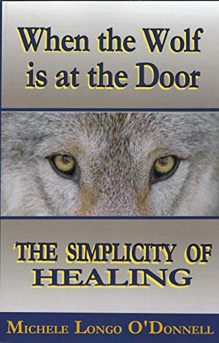 When the Wolf is at the Door: The Simplicity of Healing