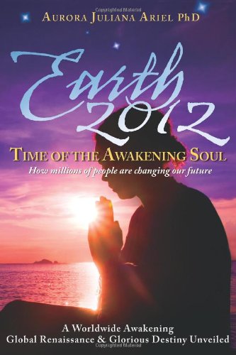 Earth 2012: Time of the Awakening Soul Volume 2