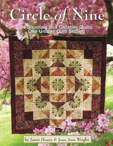 Circle of Nine: 24 Stunning and Creative Quilts, One Unique Quilt