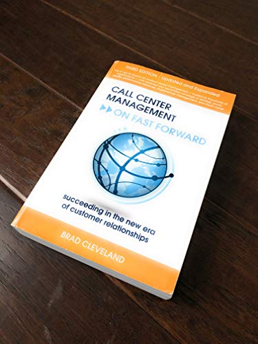 Call Center Management on Fast Forward: Succeeding in the New Era of