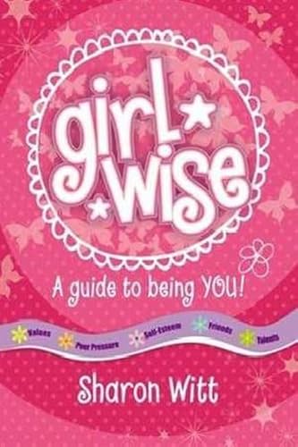 Girl Wise: A guide to being you