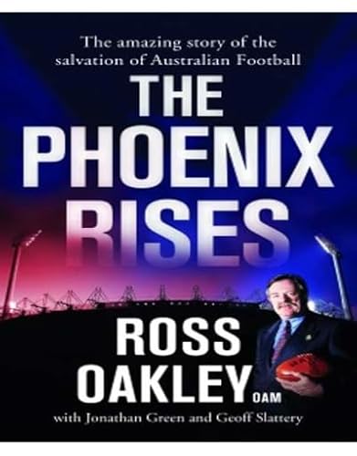 The Phoenix Rises - Amazing Story of the Salvation of Australian Football