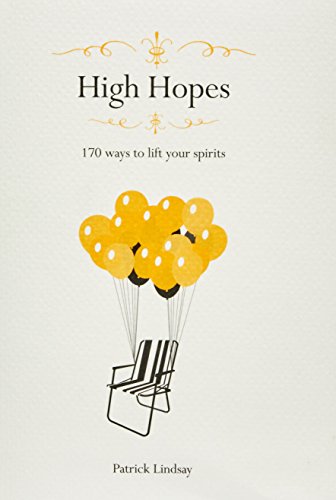 High Hopes - 170 Ways to Life Your Spirits